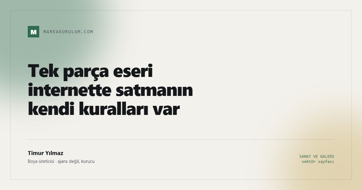 Tek parça eseri internette satmanın kendi kuralları var