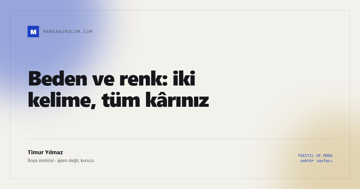 Beden ve renk: iki kelime, tüm kârınız
